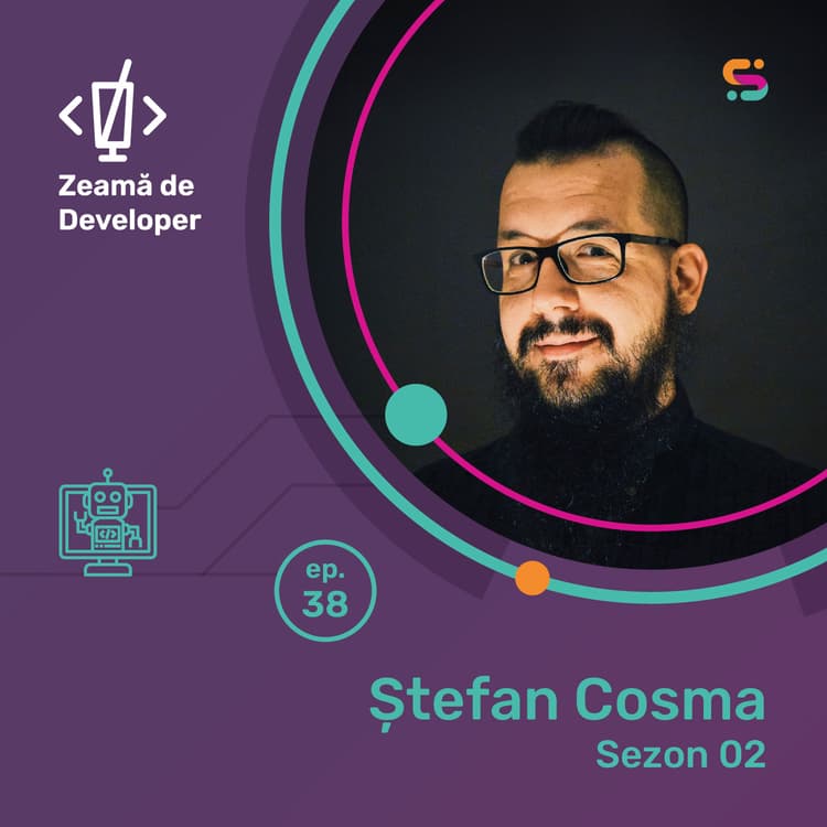 #38 Ștefan Cosma | Tu cum te vinzi ca developer?