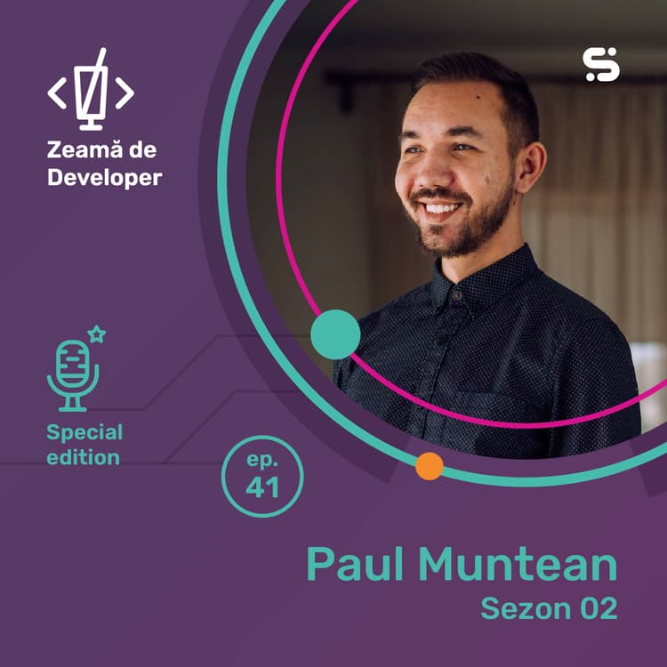 #41 Special cu Paul Muntean | Cu optimism și prototipizare rapidă, schimbăm lumea