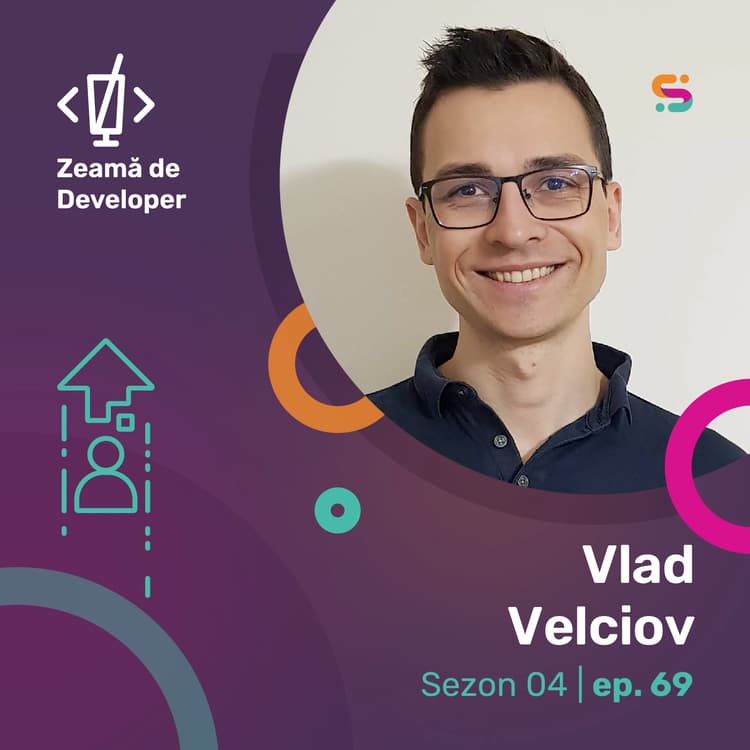 #69 Vlad Velciov | Viața de developer fully remote: între fusuri orare și feature flags